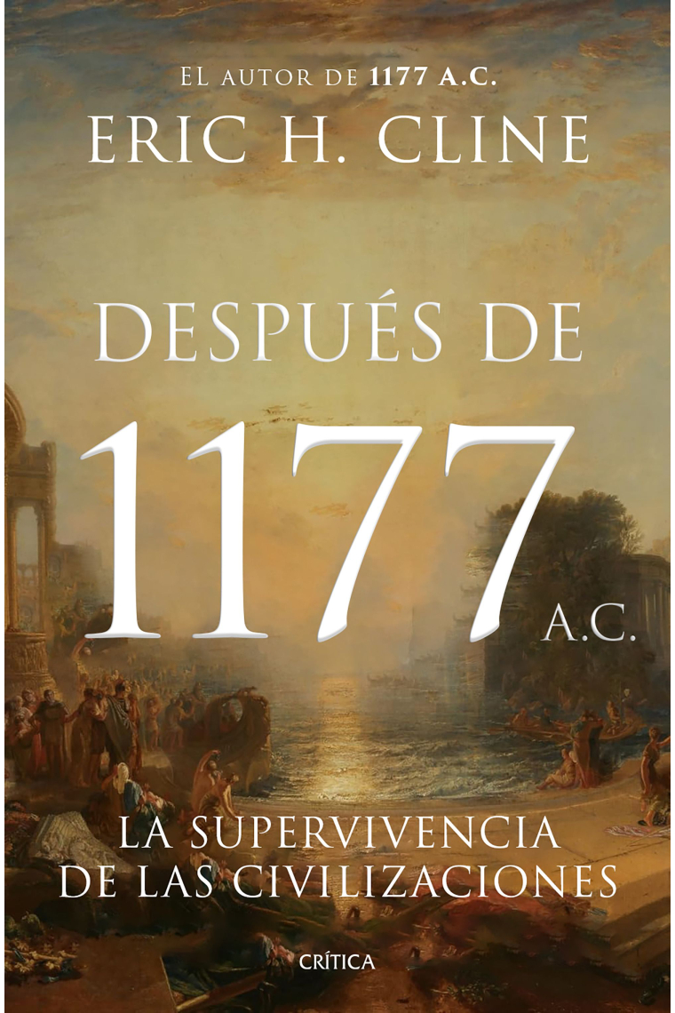 Después de 1177 a.C.. La superviviencia de las civilizaciones