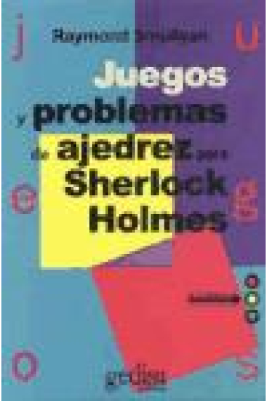 Juegos y problemas de ajedrez para Sherlock Holmes.