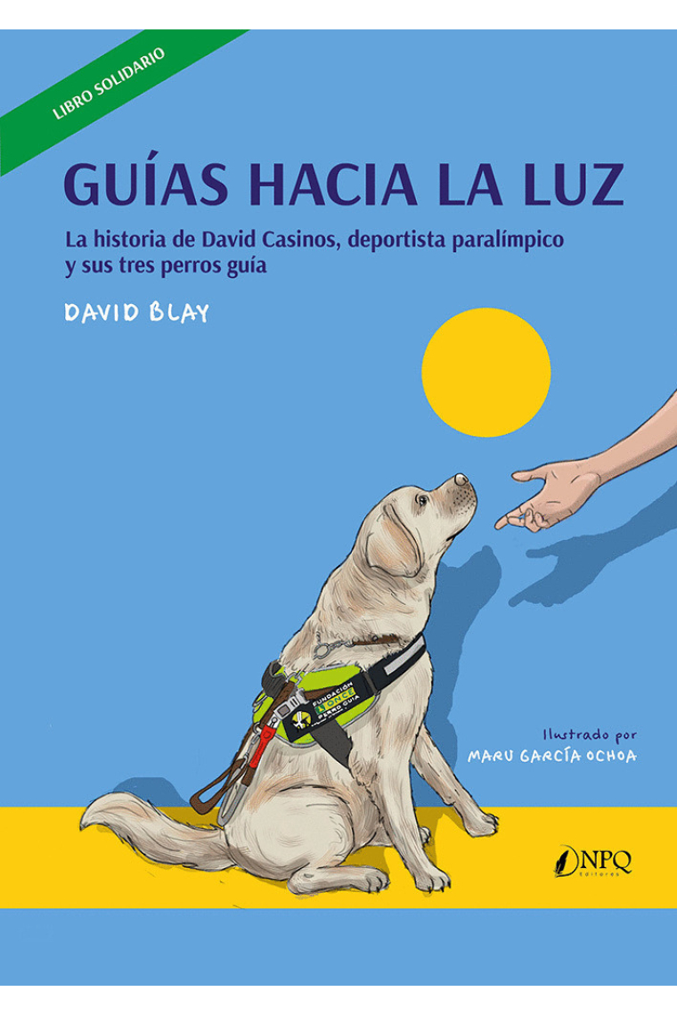 Guías hacia la luz. La historia de David Casinos, deportista paralímpico y sus tres perros guía