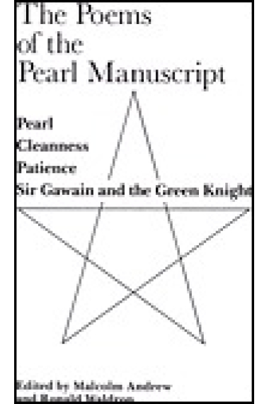 The poems of the Pearl Manuscript: Pearl/Cleanness/Patience/Sir Gawain and the Green Knight