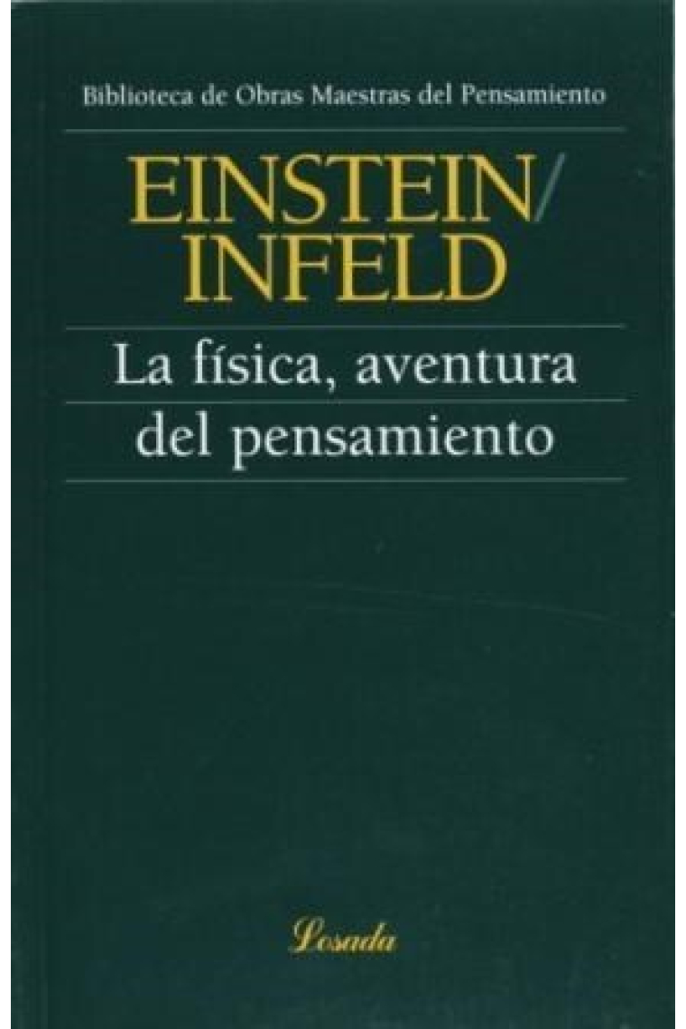 La física, aventura del pensamiento: el desarrollo de las ideas desde los primeros conceptos hasta la relatividad y los cuantos