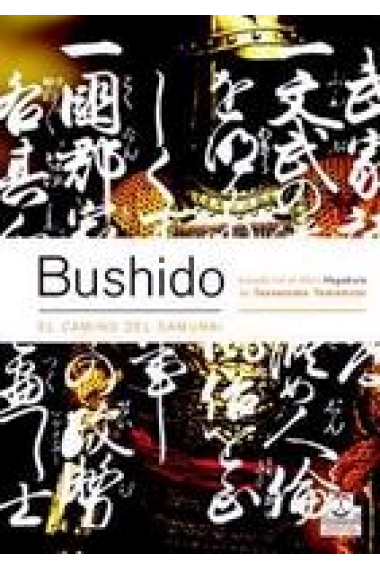 Bushido: el camino del samurai (Basado en el libro de Hagakure)