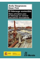 El liderazgo sostenible. Siete principios para el liderazgo en centros educativos innovadores