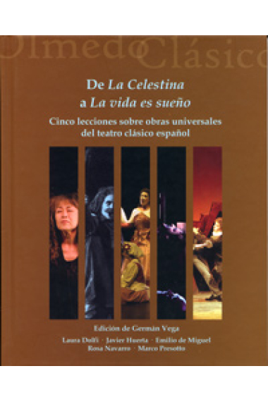 De La Celestina a La vida es sueño: cinco lecciones sobre obras universales del teatro clásico español