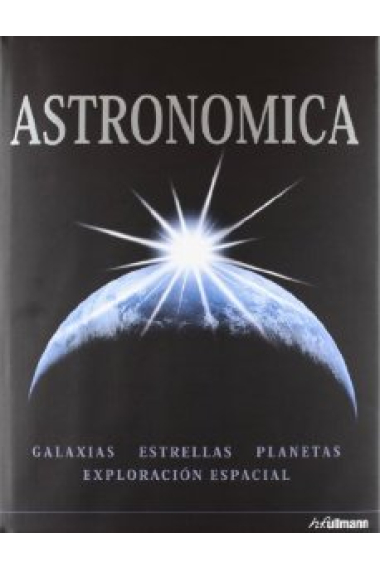 Astronómica. Galaxias, estrellas, planetas