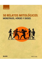 50 relatos mitológicos. Monstruos, héroes y dioses