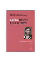 Amélia. Une vie deux guerres