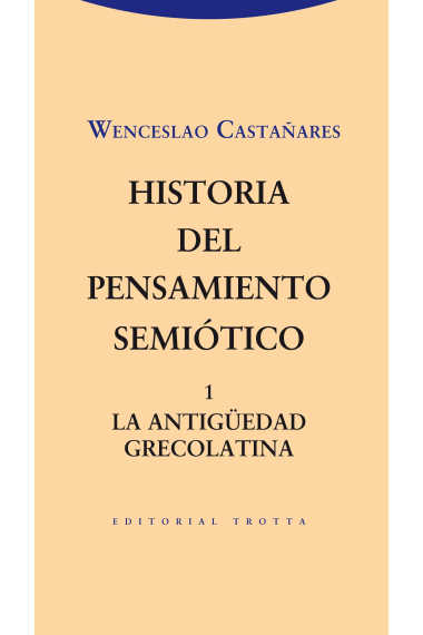 Historia del pensamiento semiótico, 1: La Antigüedad grecolatina