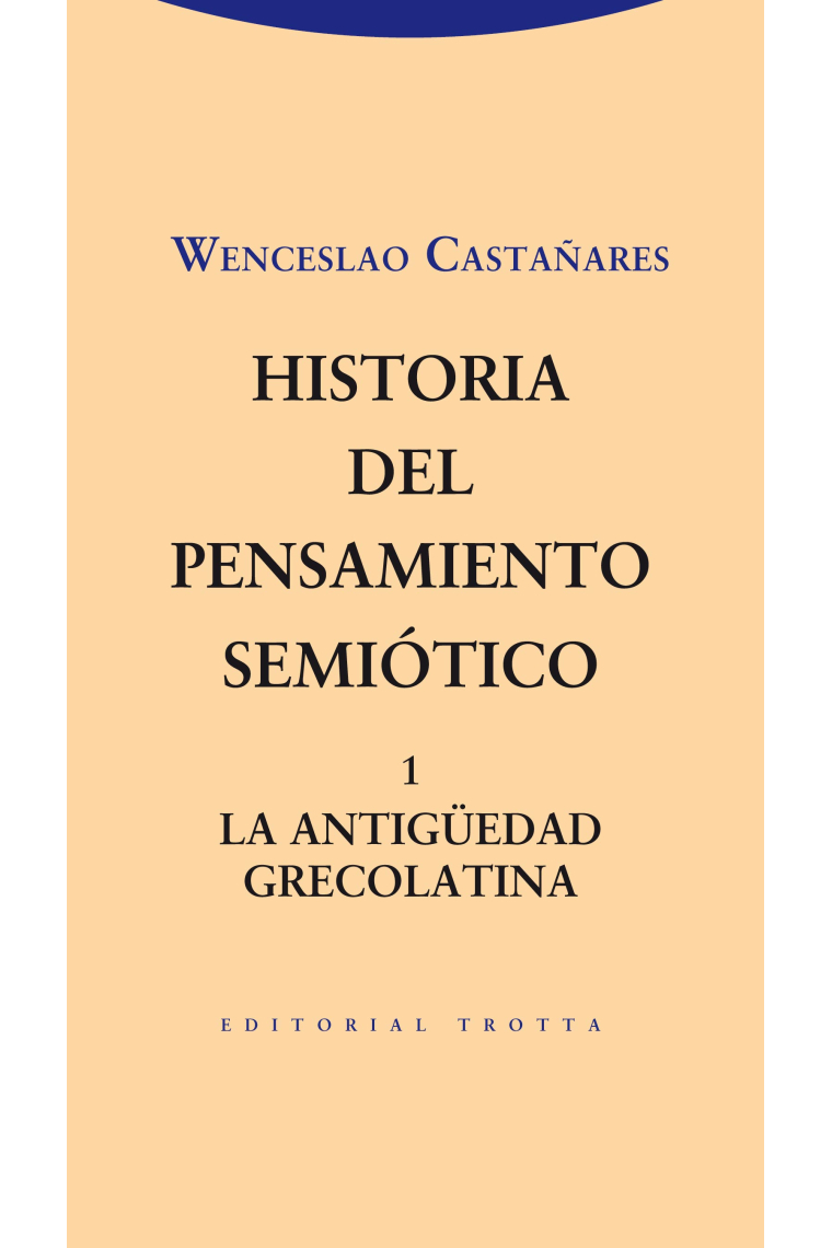 Historia del pensamiento semiótico, 1: La Antigüedad grecolatina