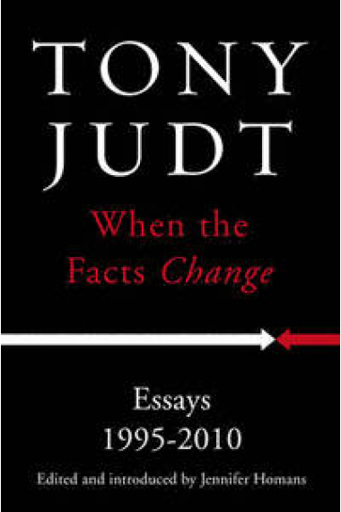 When the Facts Change: Essays 1995 - 2010