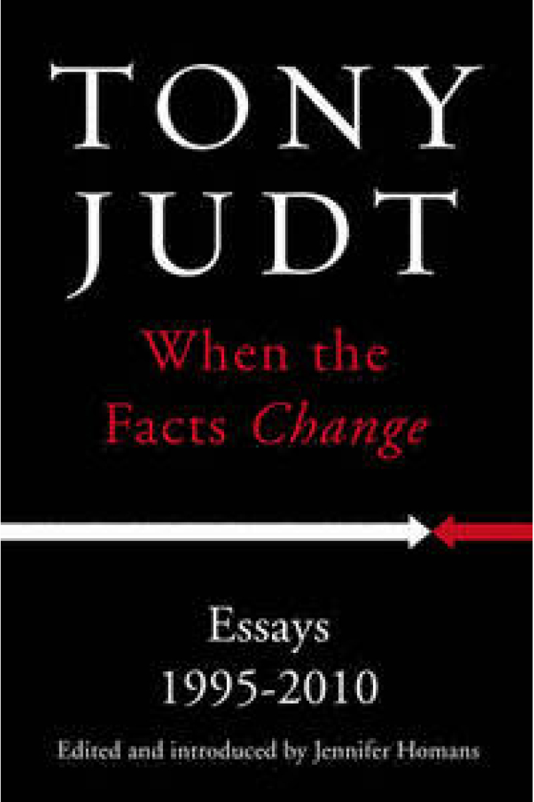 When the Facts Change: Essays 1995 - 2010