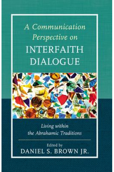 A communication perspective on interfaith dialogue: living within Abrahamic traditions