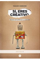 Sí, eres creativo. Técnicas para potenciar tu creatividad