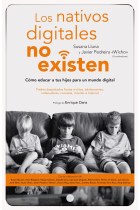 Los nativos digitales no existen. Cómo educar a tus hijos para un mundo digital