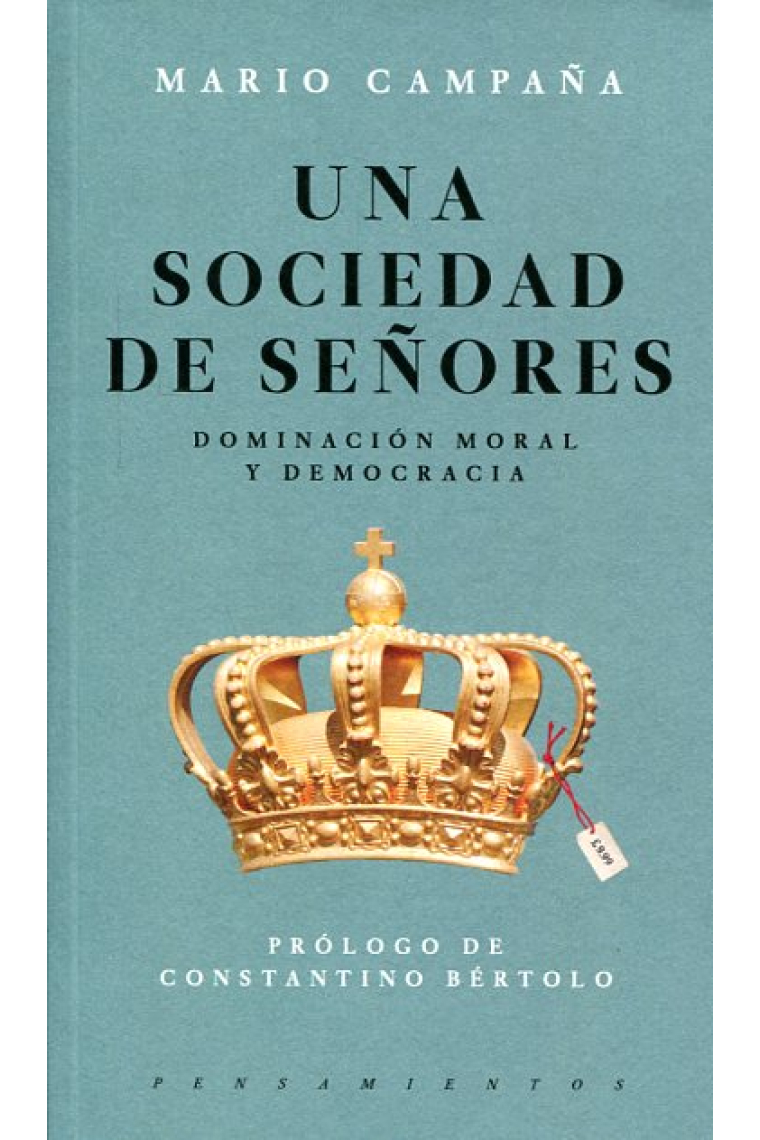 Una sociedad de señores. Dominación moral y democracia