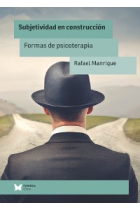 Subjetividad en construcción. Formas de psicoterapia