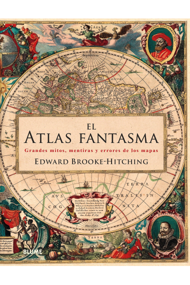 El atlas fantasma. Grandes mitos, mentiras y errores de los mapas