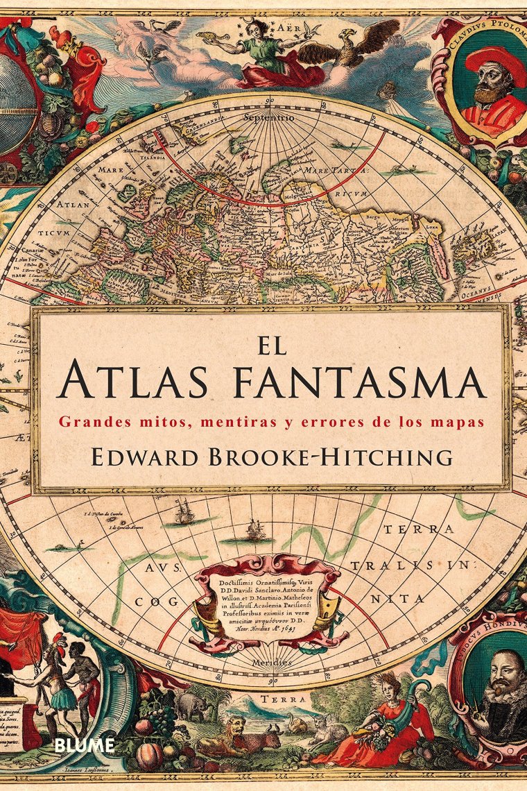 El atlas fantasma. Grandes mitos, mentiras y errores de los mapas