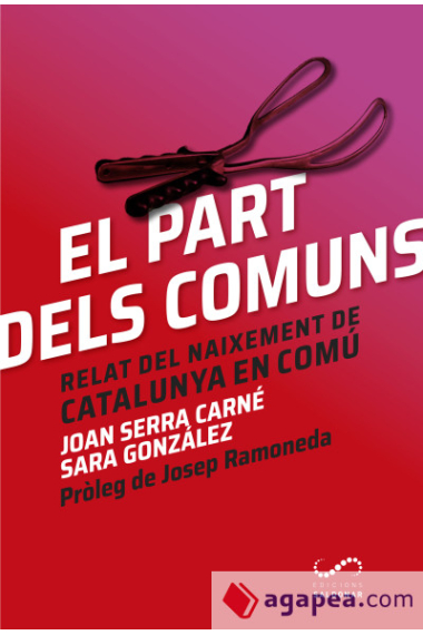 El part dels comuns. Relat del naixement de Catalunya en Comú