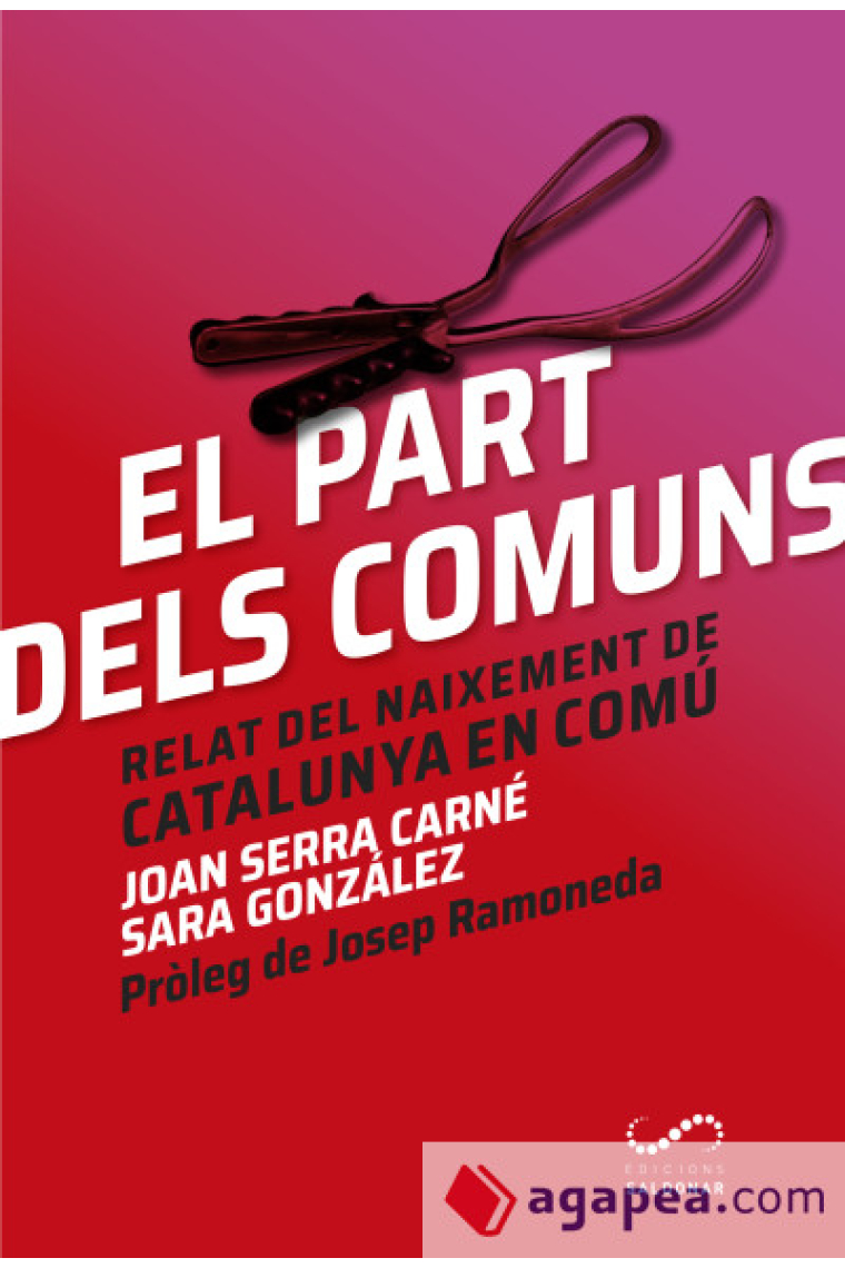 El part dels comuns. Relat del naixement de Catalunya en Comú