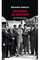 Panamá al Brown. Una vida de boxeador