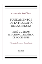 Fundamentos de la filosofía de la ciencia / René Guénon, el último metafísico de occidente