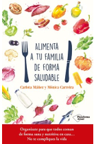 Alimenta a tu familia de forma saludable