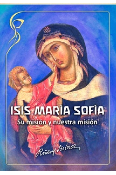 Isis María Sofía. su misión y nuestra misión