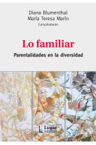 Lo familiar. Parentalidades en la diversidad