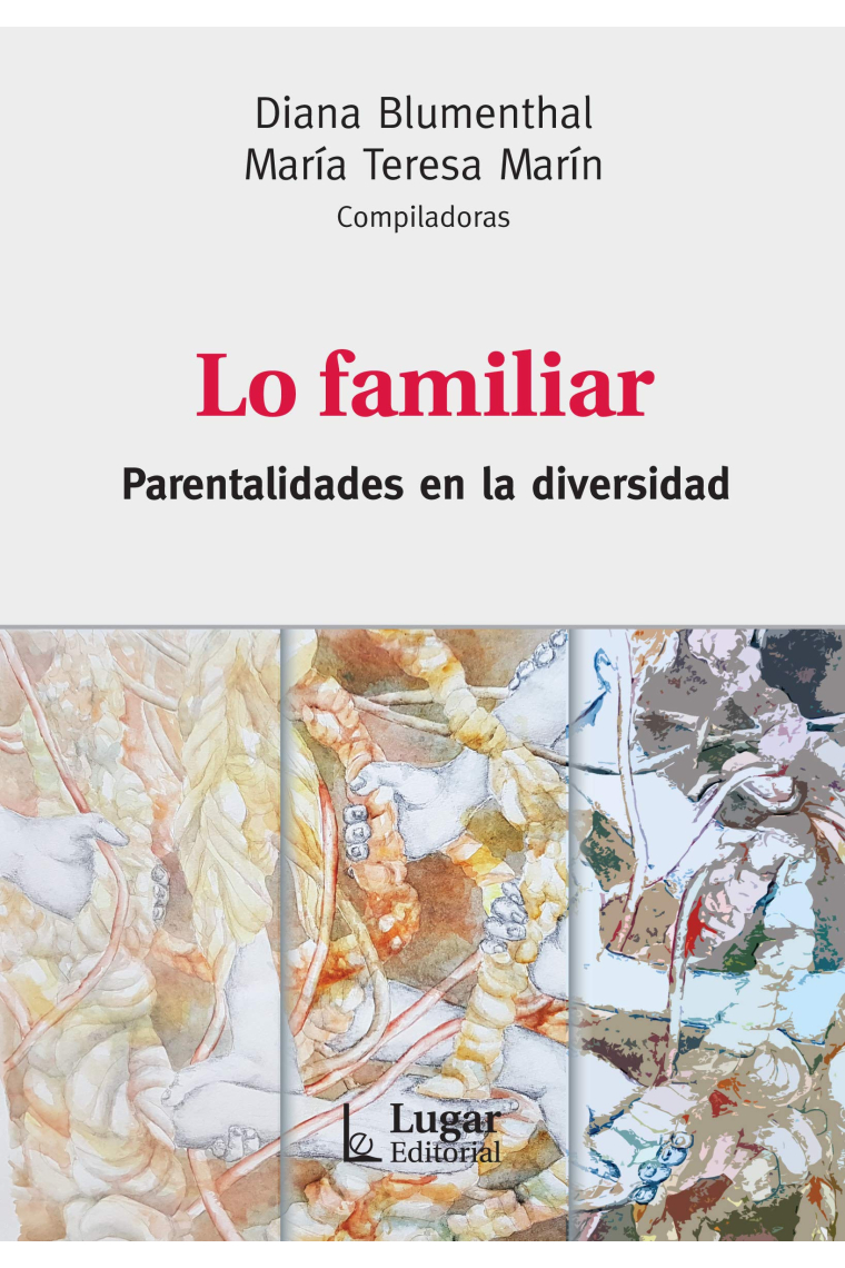 Lo familiar. Parentalidades en la diversidad