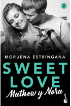 SWEET LOVE. Mathew y Nora. Sweet love 2