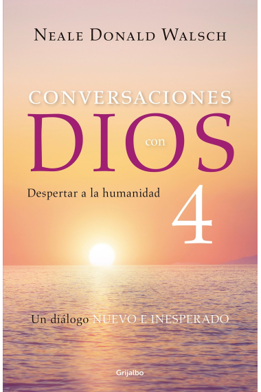 Conversaciones Con Dios, IV (Despertar a la Humanidad)