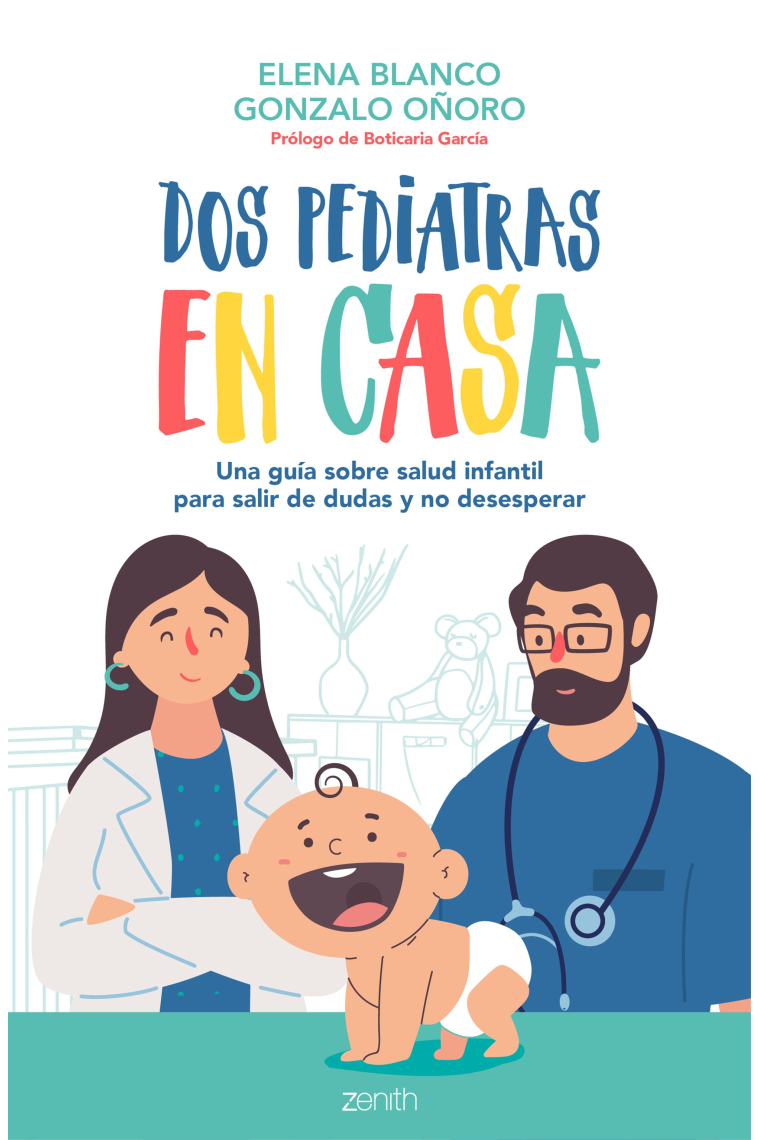 Dos pediatras en casa. Una guía sobre salud infantil para salir de dudas y no desesperar