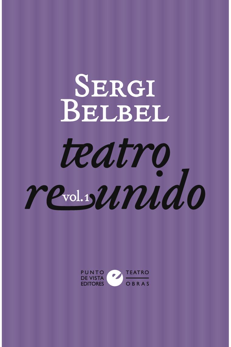 Teatro reunido de Sergi Belbel  (Vol I)