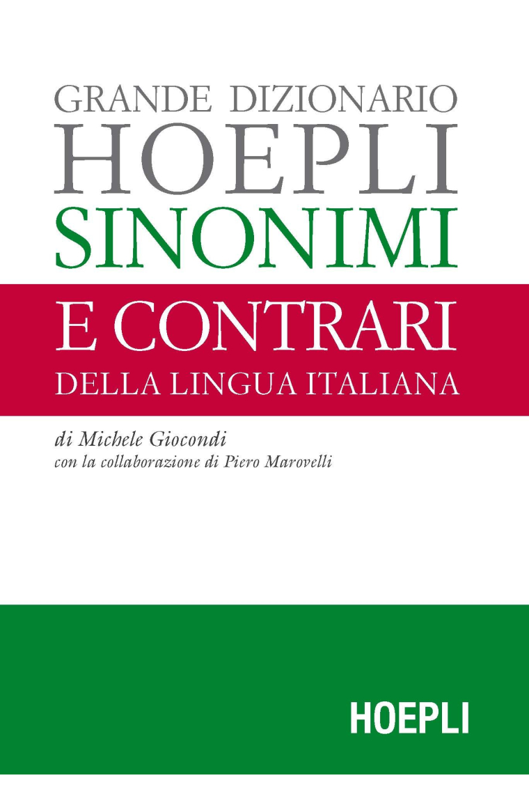 Grande dizionario Hoepli sinonimi e contrari della lingua italiana (Dizionari monolingue)