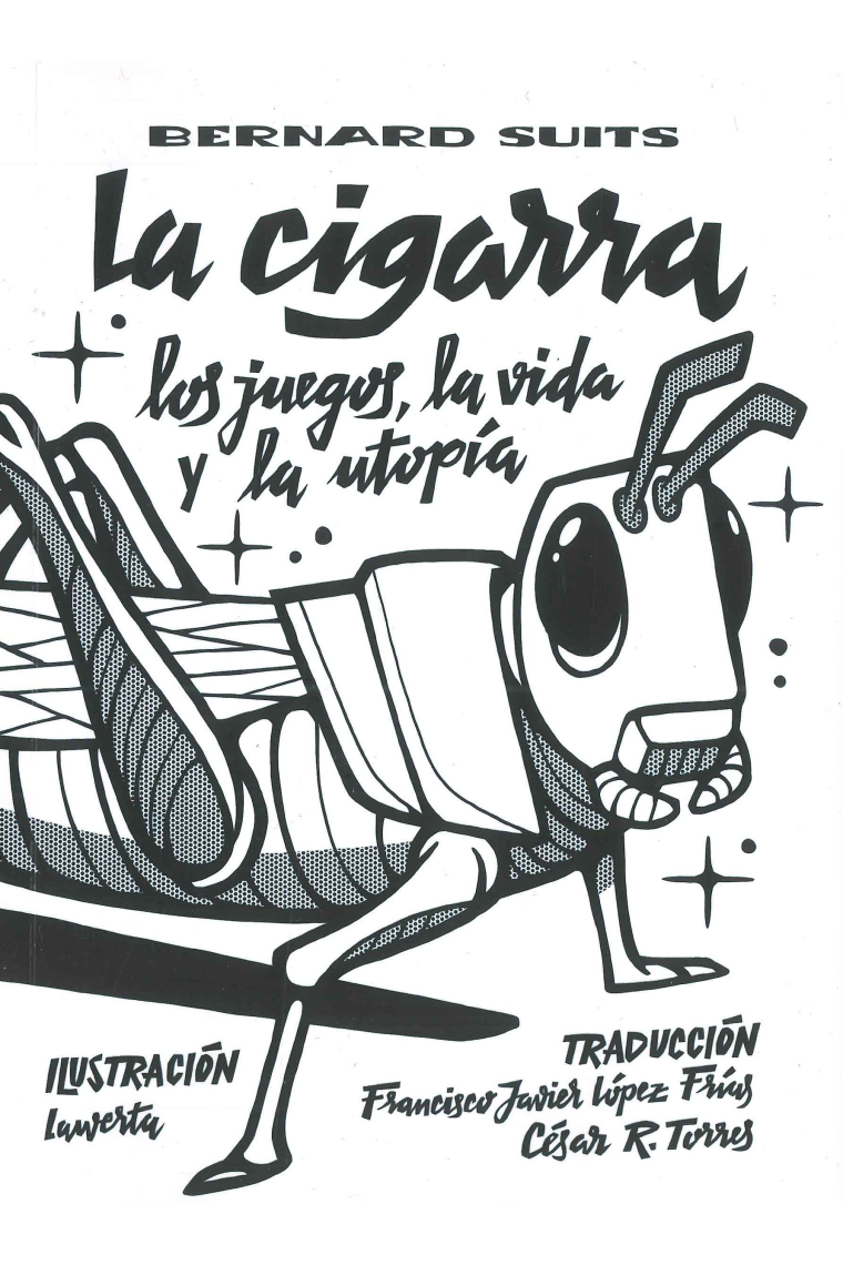 La cigarra, los juegos, la vida y la utopía