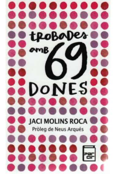 Trobades amb 69 dones