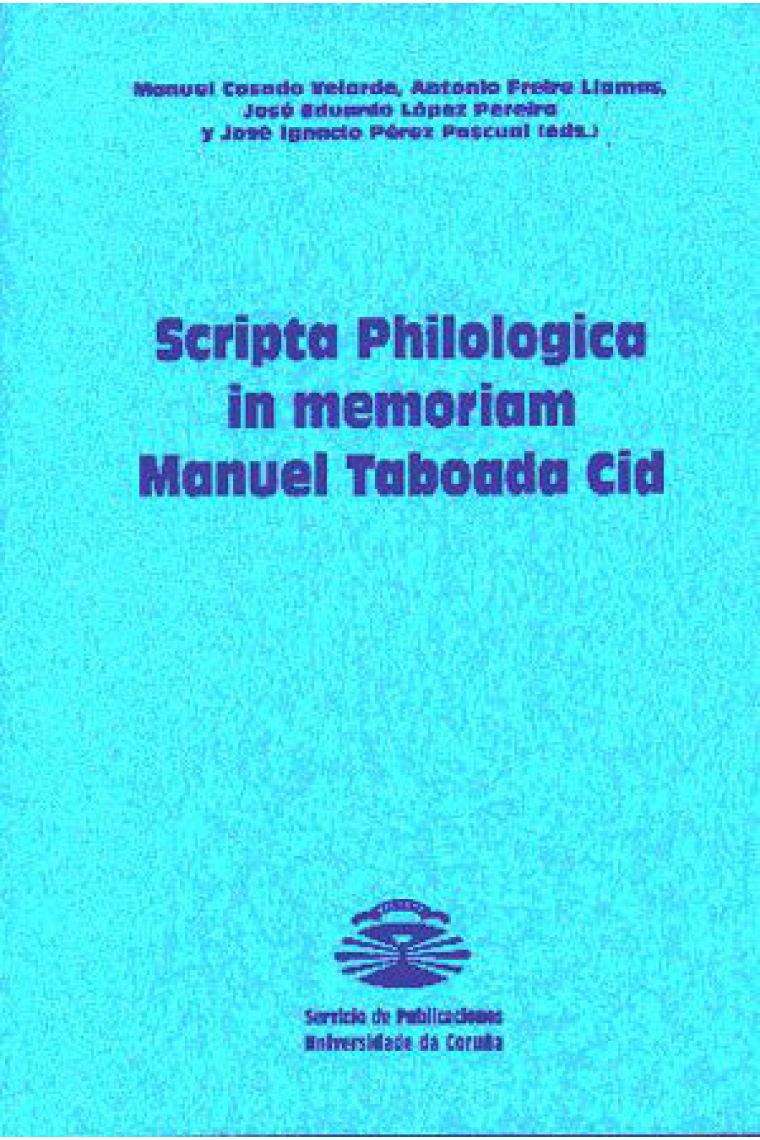 Scripta Philologica in memoriam Manuel Taboada Cid. Vol. I