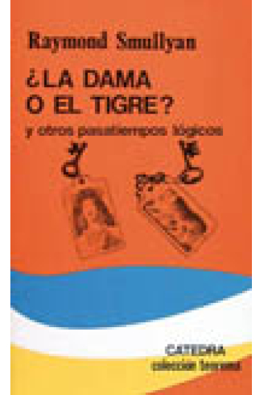 ¿La dama o el tigre? y otros pasatiempos lógicos.