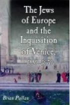 The jews of Europe and the inquisition of venice, 1550-1670