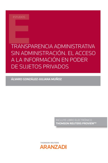 TRANSPARENCIA ADMINISTRATIVA SIN ADMINISTRACION. EL ACCESO A