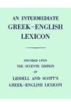 An intermediate Greek-English lexicon (founded upon the 7th. edition of Liddell and Scott's Greek-English Lexicon)