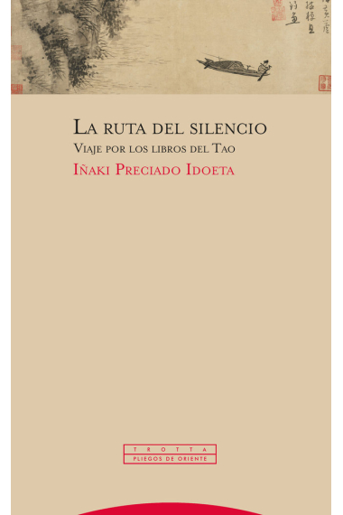 La ruta del silencio. Viaje por los libros del Tao