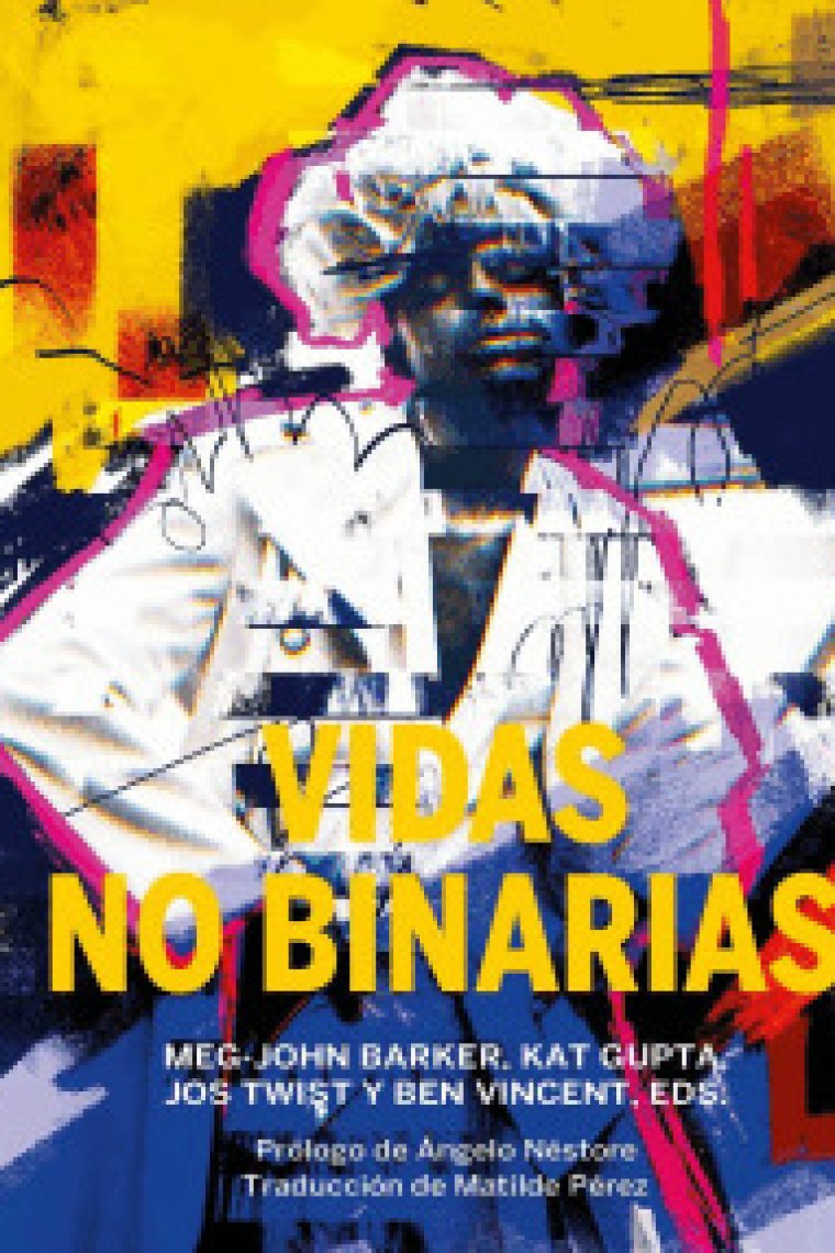 Vidas no binarias. Una antologia de identidades interseccionales