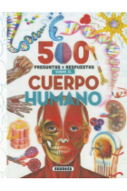 5OO PREGUNTAS Y RESPUESTAS SOBRE EL CUERPO HUMANO