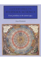 Landmarks in western science (From Prehistory to the atomic age)