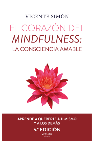 El corazón del mindfulness: La consciencia amable (5ª ed.)