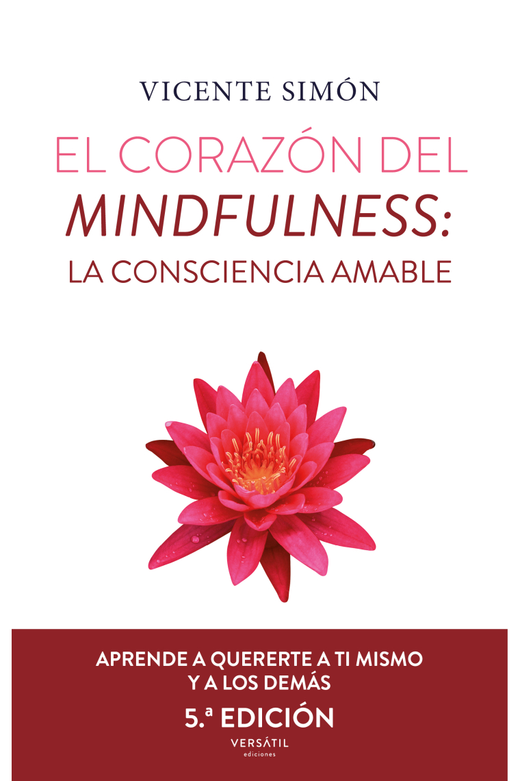 El corazón del mindfulness: La consciencia amable (5ª ed.)