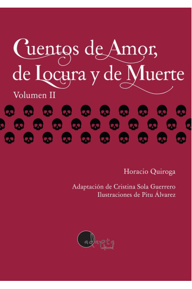 CUENTOS DE AMOR DE LOCURA Y DE MUERTE VOL 2