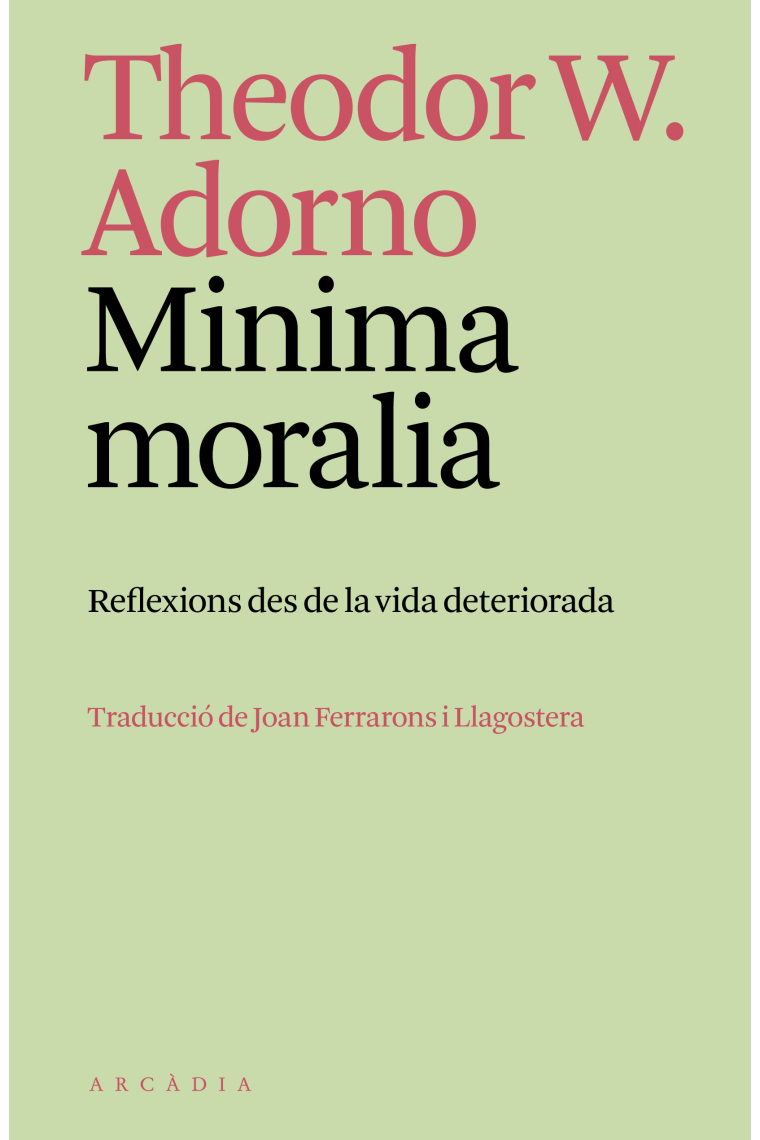 Minima moralia: reflexions des de la vida deteriorada